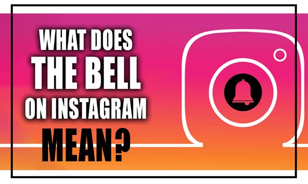 What Does the Bell on Instagram Mean