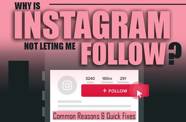 Why is Instagram Not Letting Me Follow? (Common Reasons & Quick Fixes)