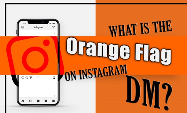 What is the Orange Flag on Instagram?